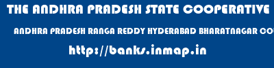 THE ANDHRA PRADESH STATE COOPERATIVE BANK LIMITED  ANDHRA PRADESH RANGA REDDY HYDERABAD BHARATNAGAR COLONY  banks information 